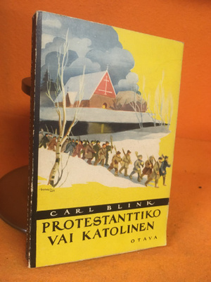 Carl Blink: Protestanttiko vai katolinen? - Romaani Kaarle-H