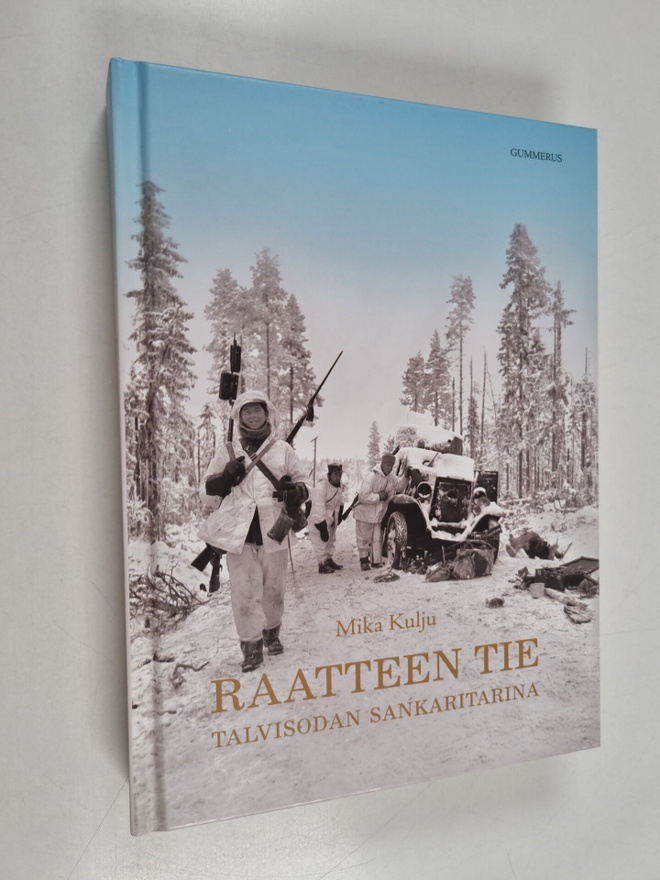 Mika Kulju : Raatteen tie : talvisodan sankaritarina