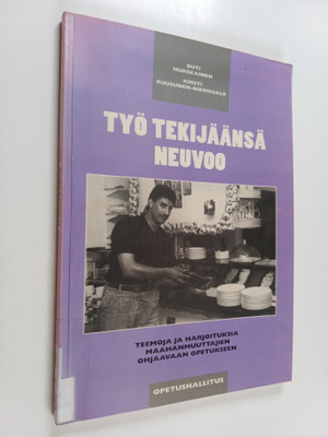 Outi Hurskainen : Työ tekijäänsä neuvoo : teemoja ja harj...
