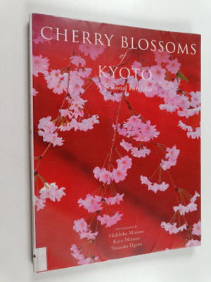 Hidehiko Mizuno : Cherry blossoms of Kyoto : A seasonal p...