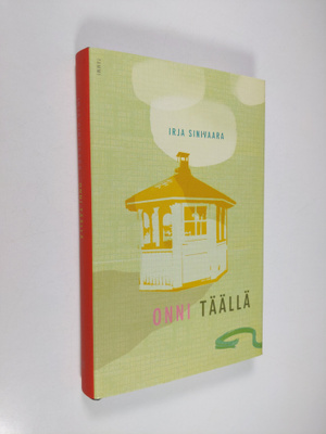 Irja Sinivaara : Onni täällä