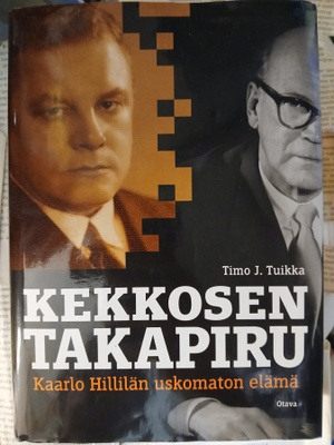 Kekkosen takapiru: Kaarlo Hillilän uskomaton elämä (sid.)