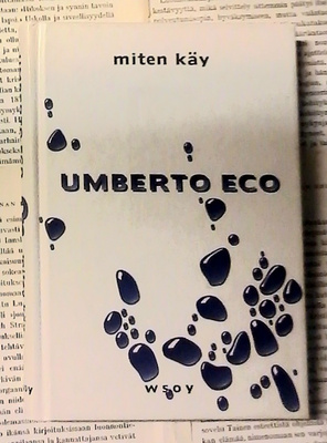 Umberto Eco - Miten käy: pakinoita arkipäivän... (sid.)
