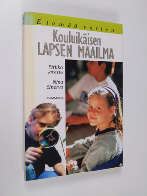 Pirkko Jarasto : Kouluikäisen lapsen maailma