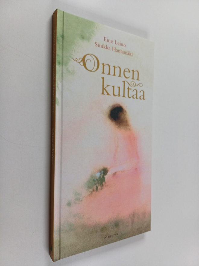 Eino Leino : Onnen kultaa
