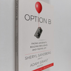Sheryl Sandberg : Option B : facing adversity, building r... - pikkukuva 1