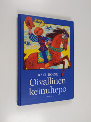 Raul Roine : Oivallinen keinuhepo : satuja