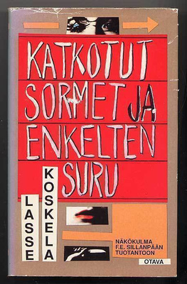 Lasse Koskela: Katkotut sormet ja enkelten suru (1988)