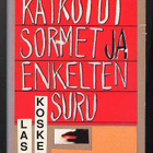 Lasse Koskela: Katkotut sormet ja enkelten suru (1988) - pikkukuva 1