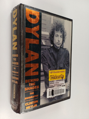 Clinton Heylin : Dylan behind the shades