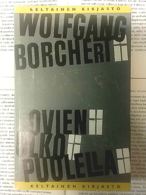 Wolfgang Borchert - Ovien ulkopuolella (sid.)