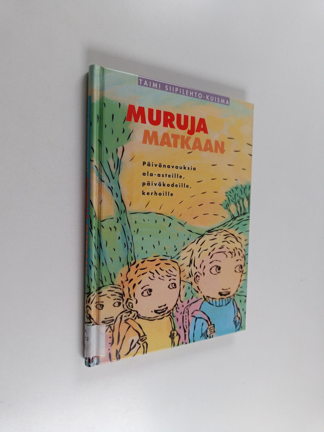 Taimi Siipilehto-Kuisma : Muruja matkaan : päivänavauksia...