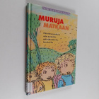 Taimi Siipilehto-Kuisma : Muruja matkaan : päivänavauksia... - pikkukuva 1