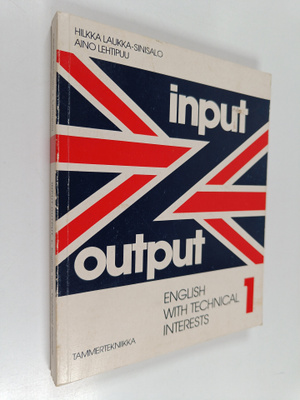 Hilkka Laukka-Sinisalo : Input-output : English with tech...