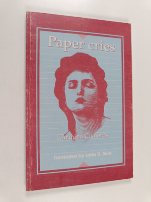 Carmina Cidneros : Paper cries