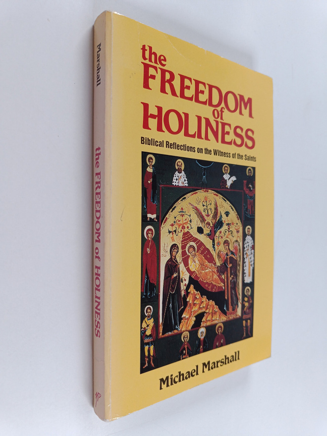 Michael Marshall : The freedom of holiness : biblical ref...