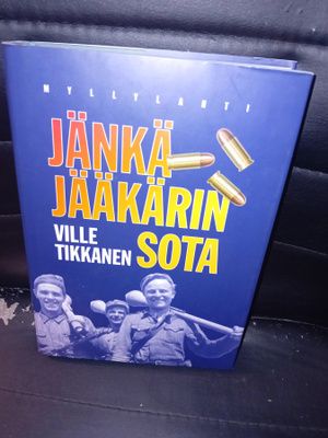 Ville Tikkanen : Jänkäjääkärin sota ( SIS POSTIKULU )