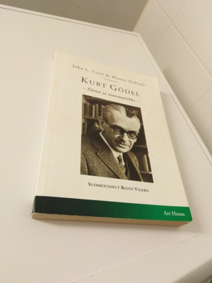John L. Casti & DePauli: Kurt Gödel - elämä ja matematiikka-