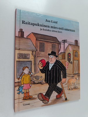 Jan Lööf : Raitapukuinen mies osti omenan ja kuinka sitte...