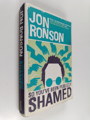 Jon Ronson : So you've been publicly shamed