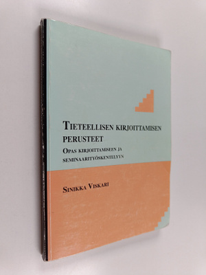 Sinikka Viskari : Tieteellisen kirjoittamisen perusteet :...