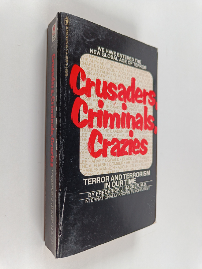 Friedrich Hacker : Crusaders, Criminals, Crazies - Terror...