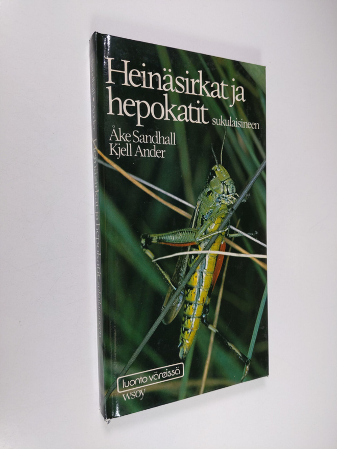 Åke Sandhall : Heinäsirkat ja hepokatit sukulaisineen : u...