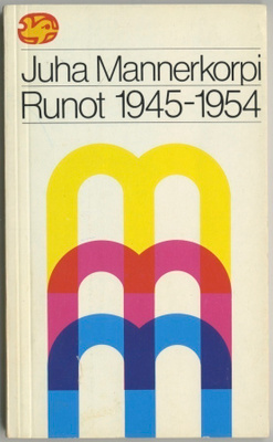 Juha Mannerkorpi: Runot 1945 – 1954 - Otava 1980, 2. painos