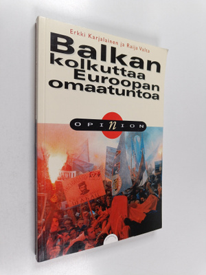 Erkki Karjalainen : Balkan kolkuttaa Euroopan omaatuntoa