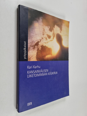 Kari Karhu : Kansainvälisen liiketoiminnan käsikirja