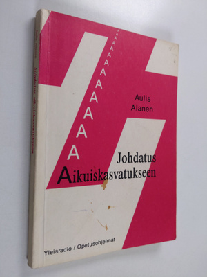 Aulis Alanen : Johdatus aikuiskasvatukseen : radion aikui...