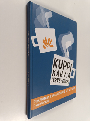Raimo Seppälä : Kuppi kahvia terveydeksi : Pohjois-Hämeen...