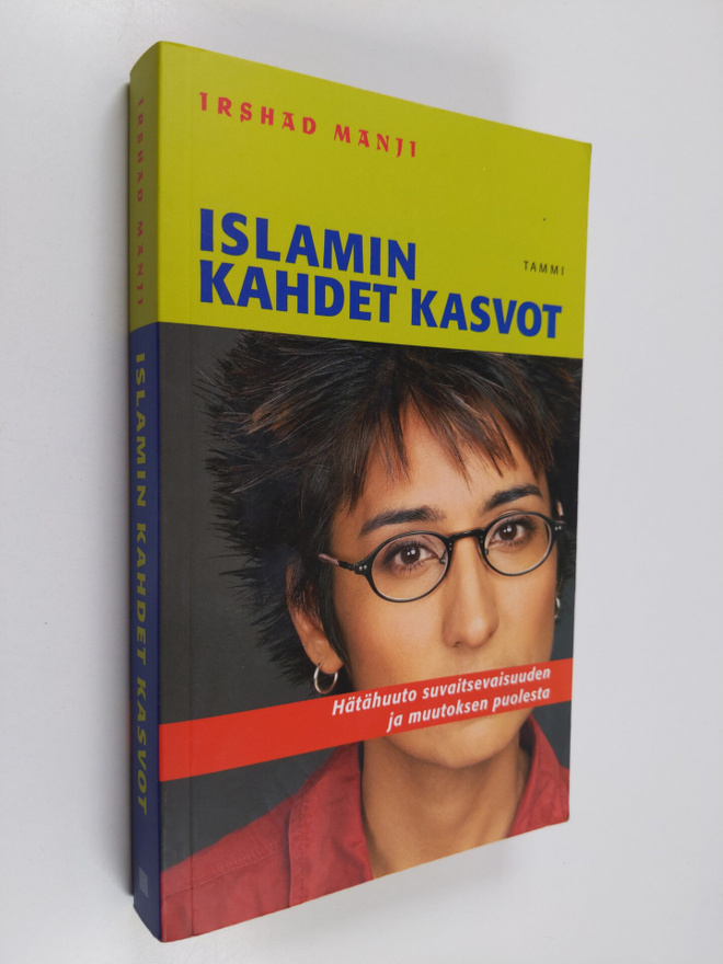 Irshad Manji : Islamin kahdet kasvot : hätähuuto suvaitse...