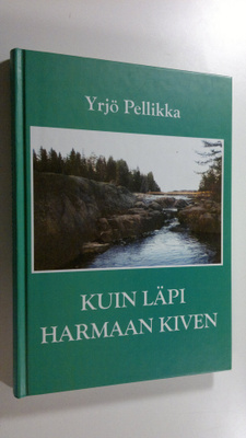 Yrjö Pellikka : Kuin läpi harmaan kiven