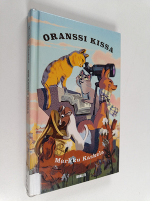 Markku Kaskela : Oranssi kissa : ystäviä ei voi omistaa :...