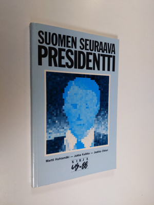 Martti Huhtamäki : Suomen seuraava presidentti