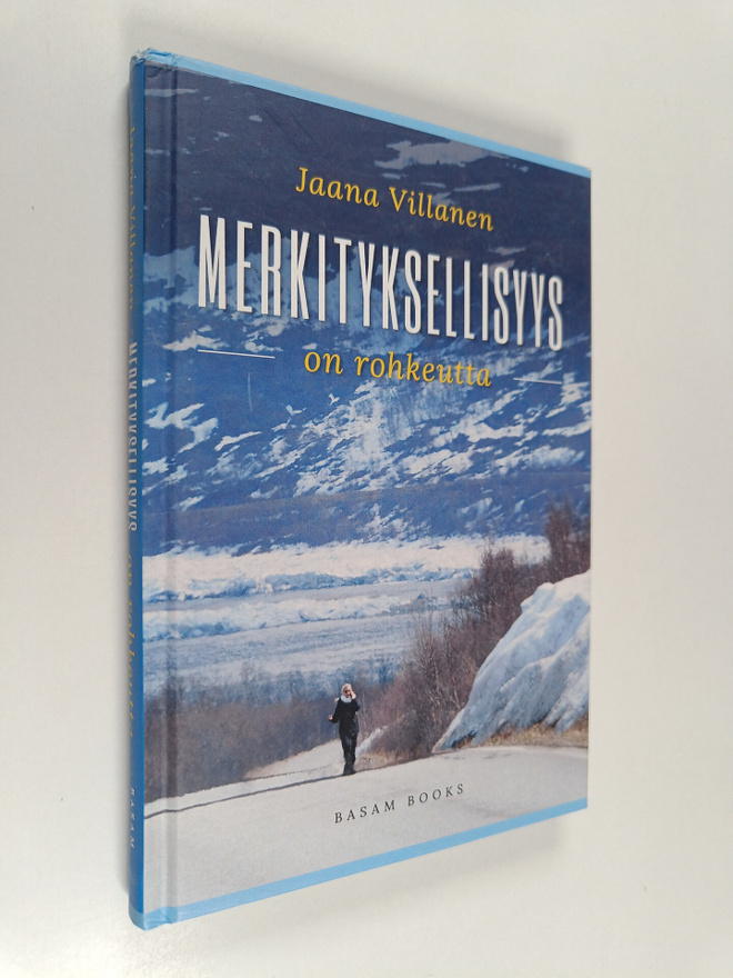 Jaana Villanen : Merkityksellisyys on rohkeutta