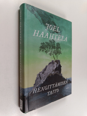 Joel Haahtela : Hengittämisen taito : pienoisromaani