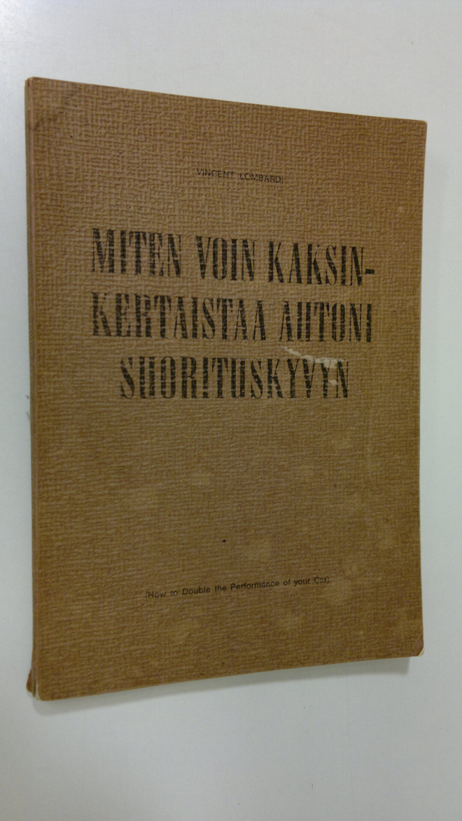 Vincent Lombardi : Miten voin kaksinkertaistaa autoni suo...