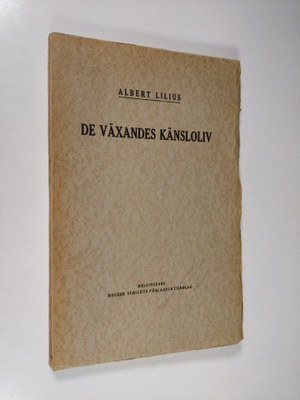Albert Lilius : De växandes känsloliv enligt nutida under...