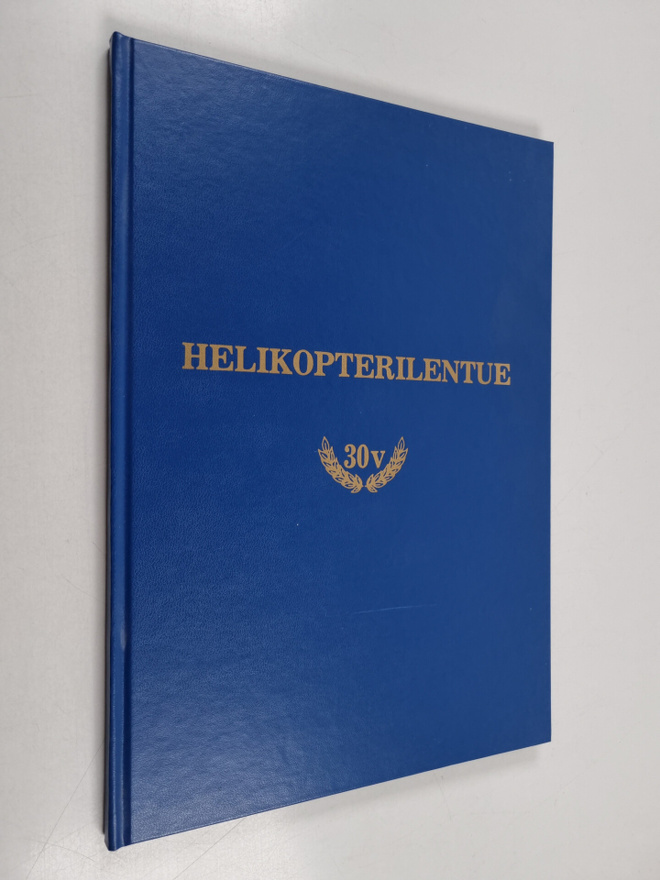 Kari Kinnunen : Helikopterilentue 30 vuotta 1991