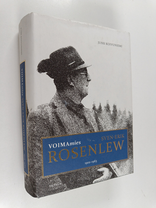 Jussi Koivuniemi : Voimamies : Sven-Erik Rosenlew 1902-1963