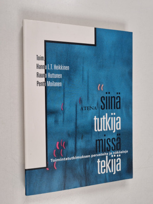 Hannu L. T. ym. (toim.) Heikkinen : Siinä tutkija missä t...