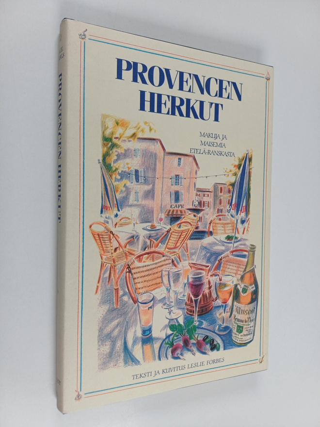 Leslie Forbes : Provencen herkut : makuja ja maisemia Ete...