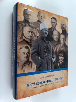 Lasse Laaksonen : Mistä sotakenraalit tulivat : Tie Manne...