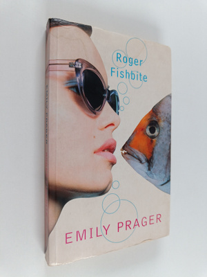 Emily Prager : Roger Fishbite