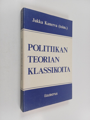 Jukka Kanerva : Politiikan teorian klassikoita
