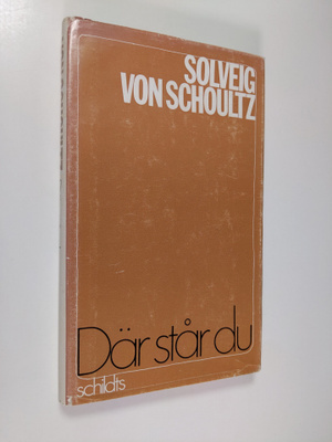 Solveig von Schoultz : Där står du