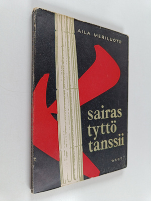 Aila Meriluoto : Sairas tyttö tanssii : runoja