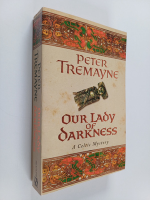 Peter Tremayne : Our Lady of Darkness